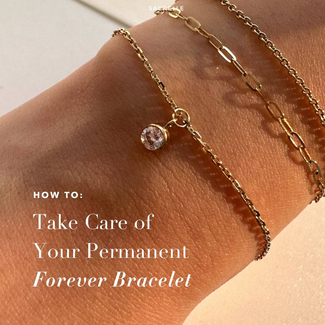 How To Take Care of Your Permanent Bracelet Sachelle Collective